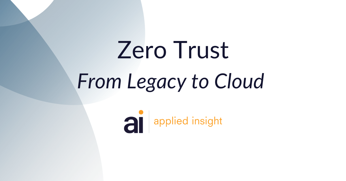 Zero Trust - From Legacy to Cloud